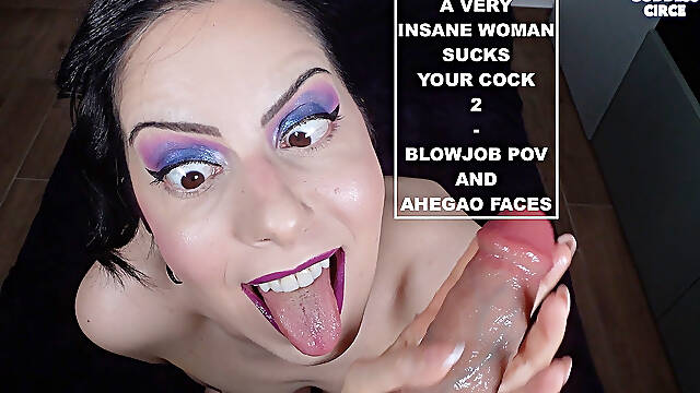 A Very Insane Woman Sucks Your Cock 2 - Blowjob POV and Ahegao Faces